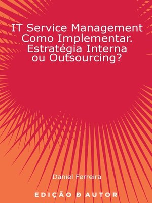 cover image of IT Service Management como Implementar. Estratégia Interna ou Outsourcing?